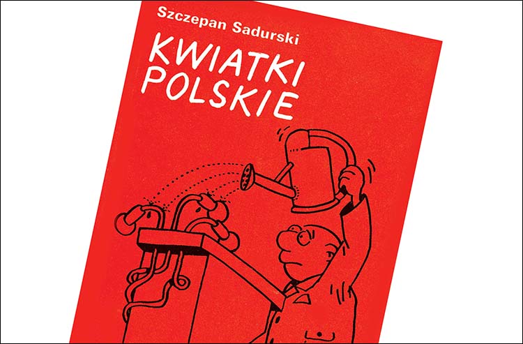 „Kwiatki polskie”. Fakty i anegdoty o pierwszej książce Szczepana Sadurskiego Kwiatki Polskie pierwsza ksiązka rysunki Szczepana Sadurskiego